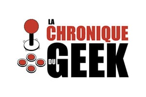 La chronique du Geek